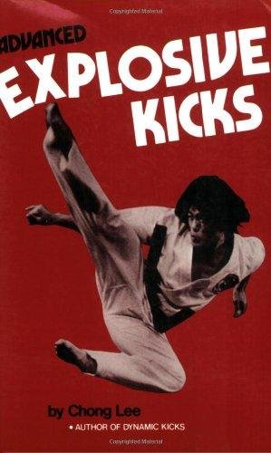 Lee, Chong - Advanced Explosive Kicks.