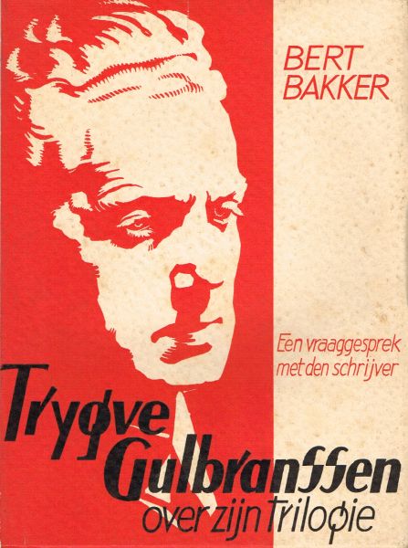 Bakker, B. - Trygve Gulbranssen over zijn trilogie : Een vraaggesprek met den schrijver
