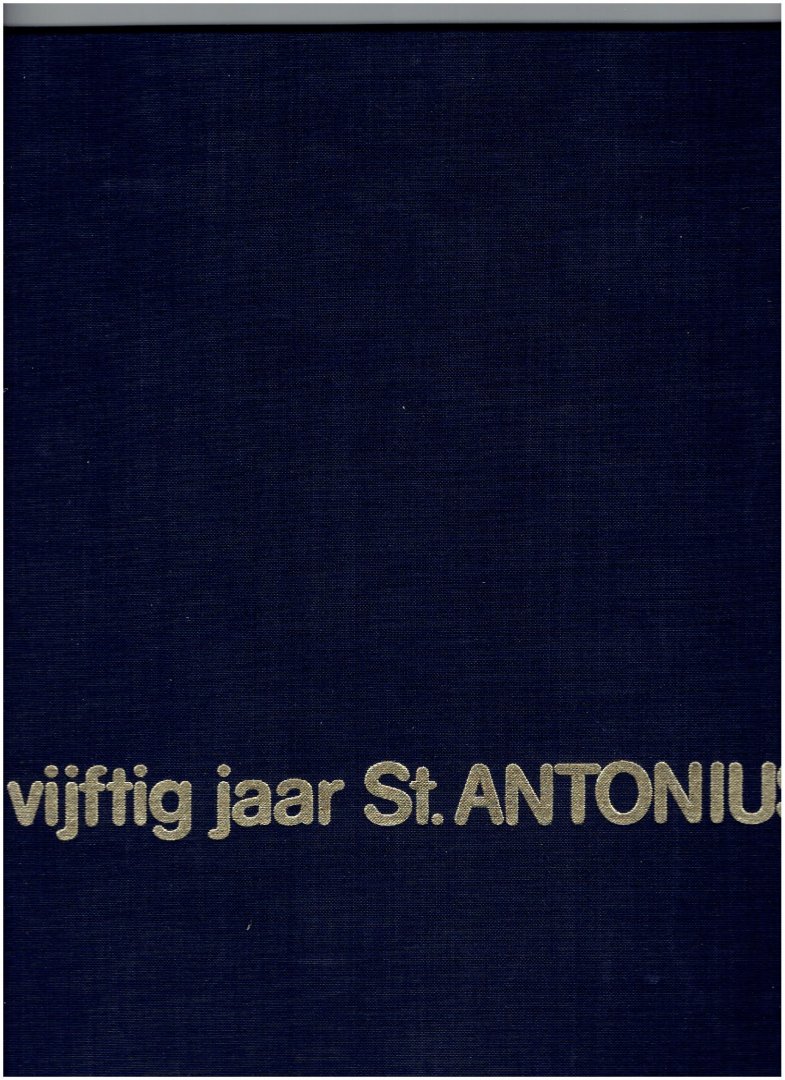 linssen, jac ( e.a. ) - vijftig jaar st. antonius 1937-1987
