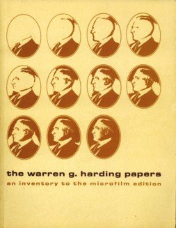 LENTZ, ANDREA D. (EDITOR) - The Warren G. Harding Papers. An inventory to the Microfilm Edition