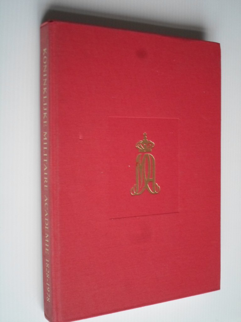 Wolf, H.J. - 1828-1978 Hondervijftig jaar Koninklijke Militaire Academie Gedenkboek