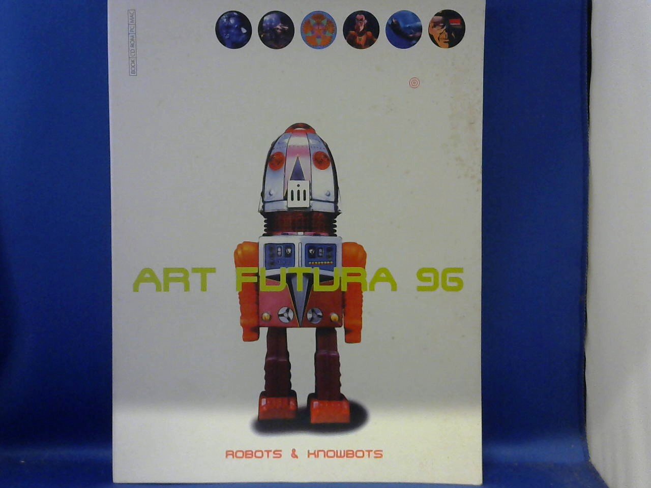 Montxo Algora direction - ART FUTURA 96. Robots & Knowbots + PC Mac CD-rom