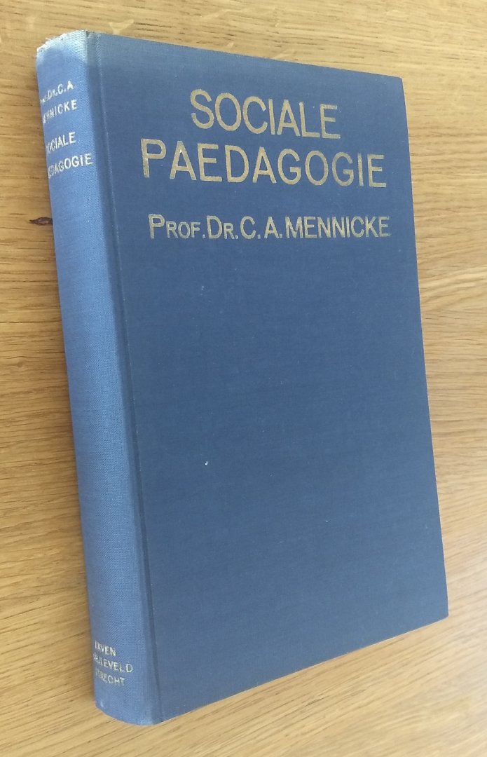 Mennicke, C.A. PROF. - SOCIALE PAEDAGOGIE / PEDAGOGIE - Grondslagen, vormen en middelen der gemeenschapsopvoeding