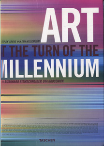 Riemschneider, Burkhard & Grosenick, Uta - Art At The Turn Of The Millennium / Kunst op de grens van een millennium