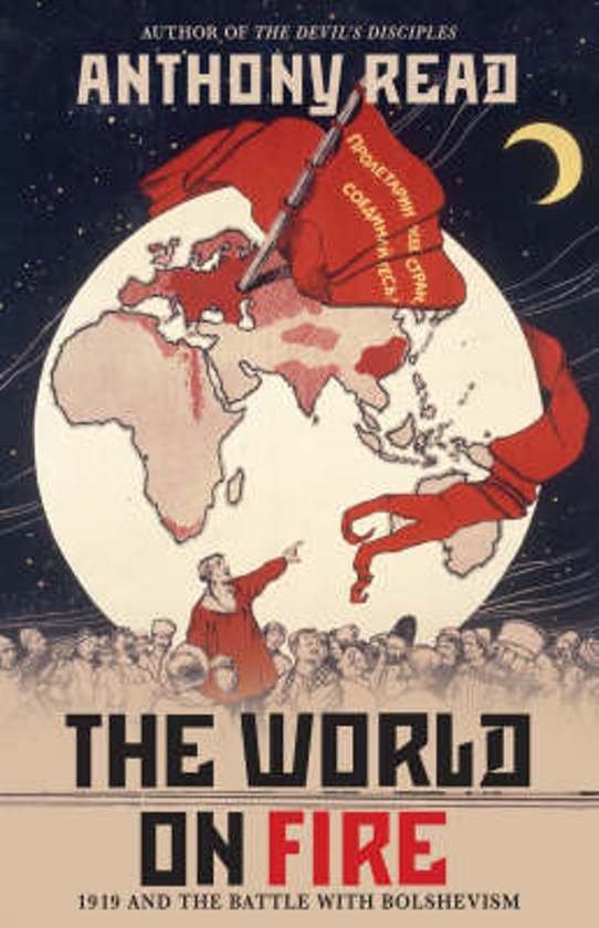 Read, Anthony - World on Fire.  1919 And the Battle with Bolshevism