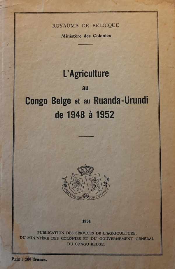 MINISTÈRE DE COLONIES - L'agriculture au Congo Belge et au Ruanda-Urundi de 1948 à 1952