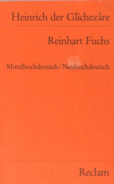 Glîchezâre, Heinrich der. - Reinhart Fuchs. Mittelhochdeutsch/Neuhochdeutsch.