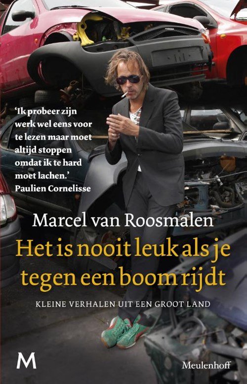 Marcel van Roosmalen - Het is nooit leuk als je tegen een boom rijdt