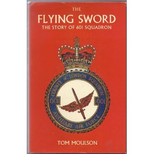 MOULSON, Tom - Flying Sword, the - The Story of 601 Squadron