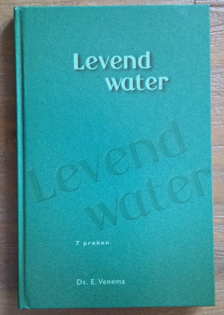 Venema, ds. E. - Levend water