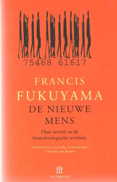 Fukuyama, Francis - De nieuwe mens. Onze wereld na de biotechnologische revolutie