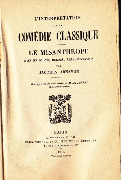 Arnavon, Jacques - L'interprétation De La Comédie Classique. Le Misanthrope, Mise En Scène, Décors, Peprésentation