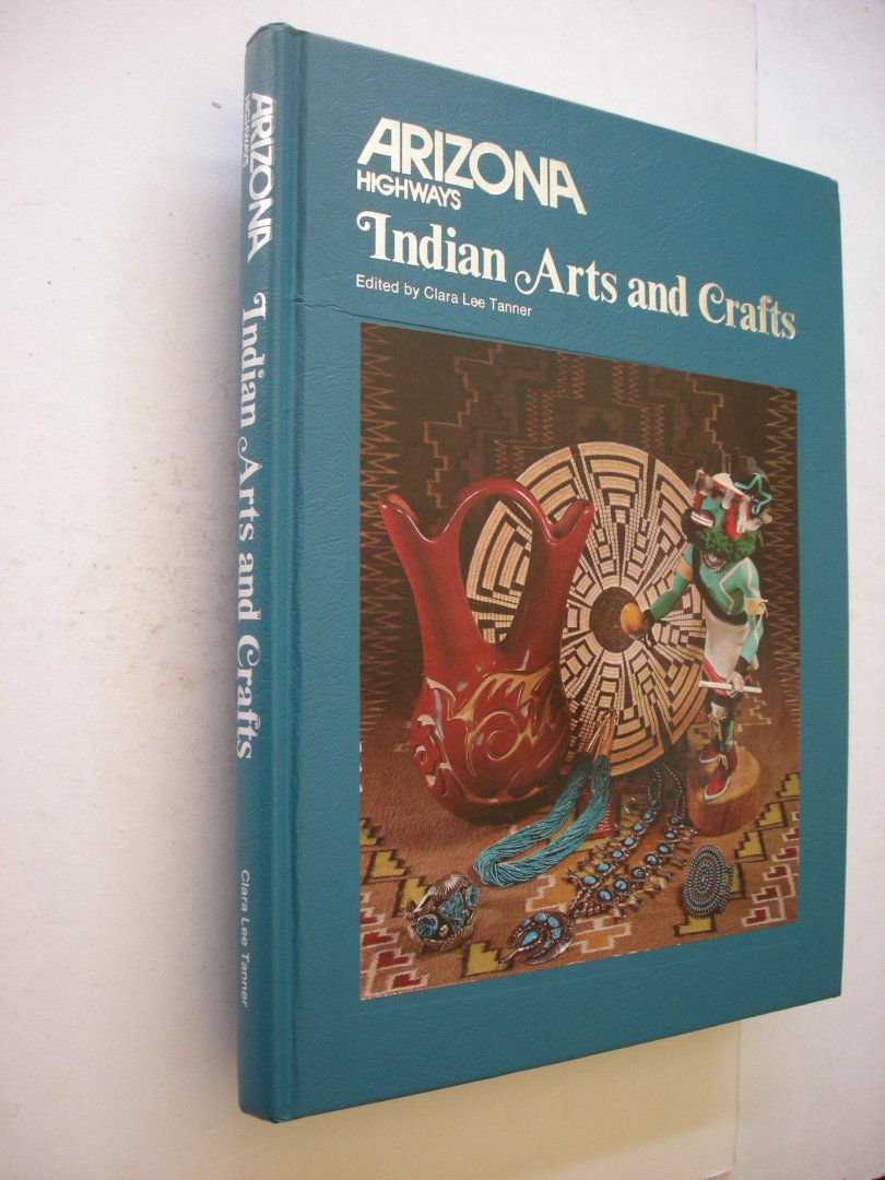 Tanner, Clara Lee, ed. - Indian Arts and Crafts
