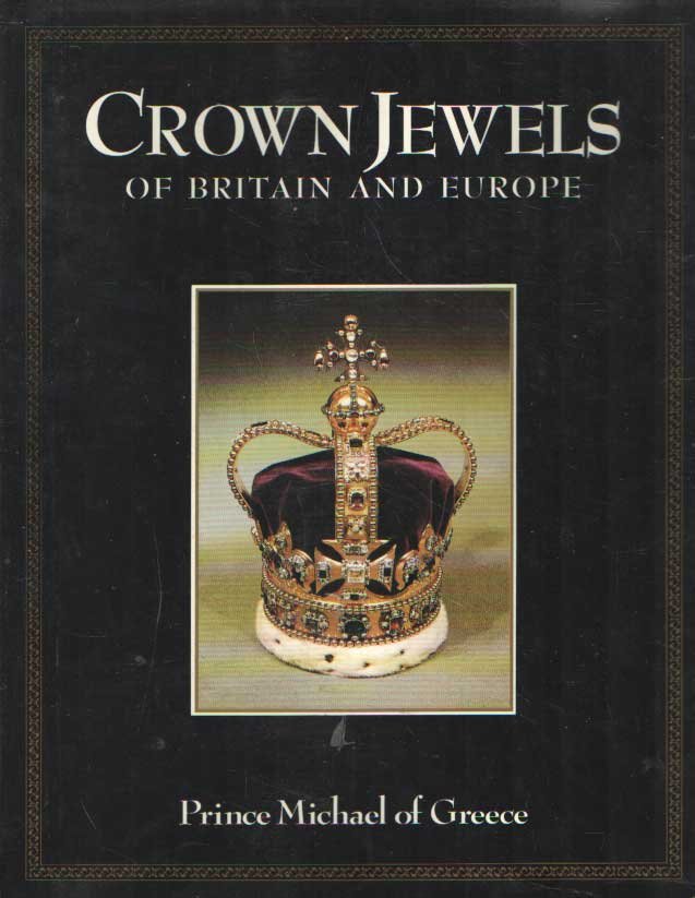 Prince Michael of Greece - Crown Jewels of Britain and Europe