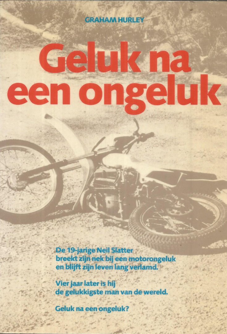 Hurley, Graham - Geluk na een ongeluk