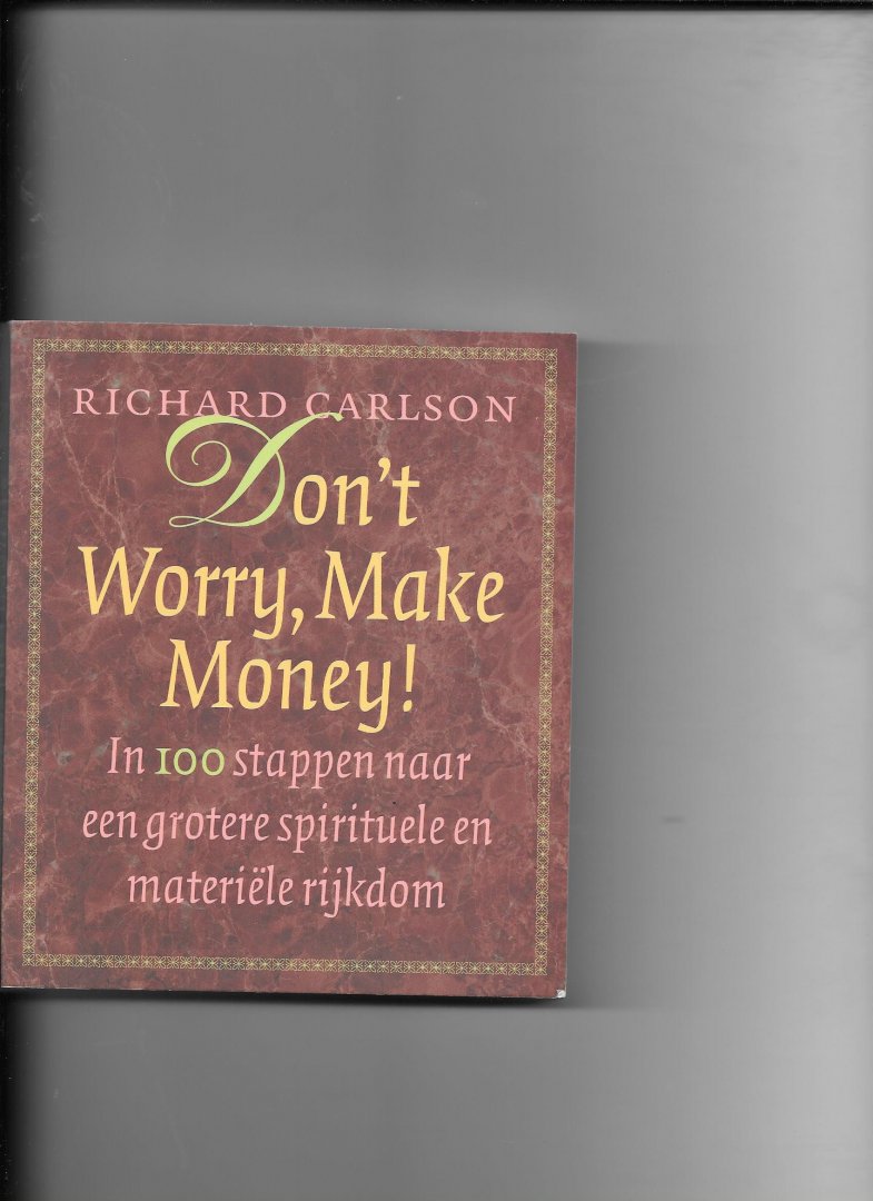 Carlson, R. - Do'nt Worry make Money