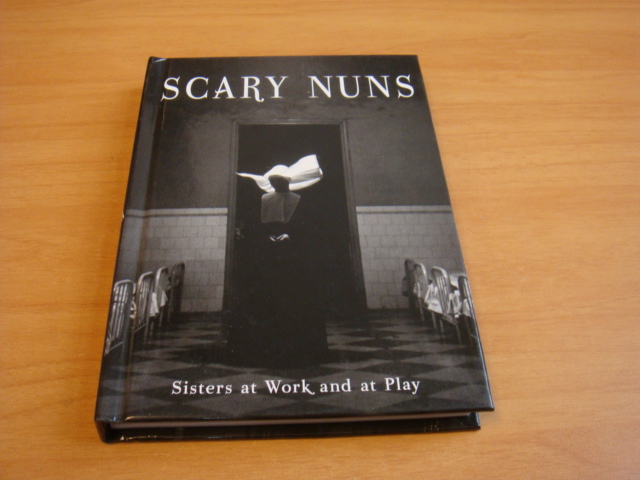 Essential Works - Scary Nuns - Sisters at work and at play