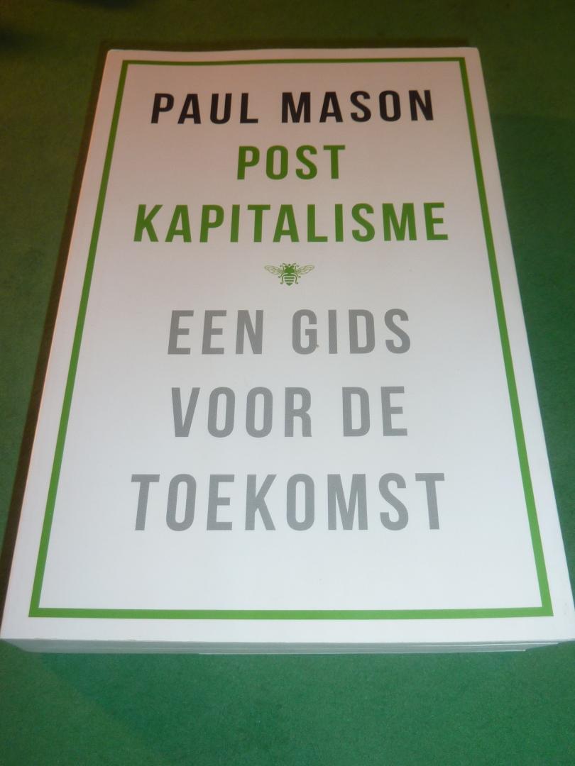 Mason, Paul - Postkapitalisme   Een gids voor de toekomst