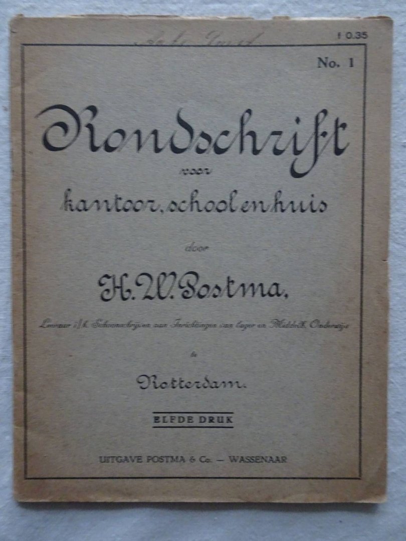 Postma, H.W.. - Rondschrift voor kantoor, school en huis.