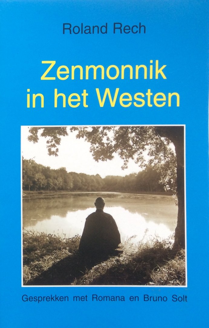 Rech, Roland - Zenmonnik in het Westen; gesprekken met Romana en Bruno Solt / gesprekken over leven en traditie