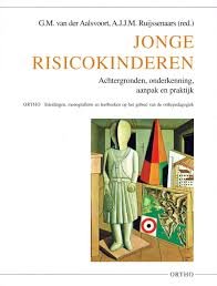 Aalsvoort, G.M. van der - Jonge risicokinderen. Achtergronden, onderkenning, aanpak en praktijk