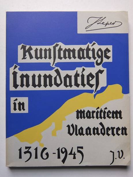 Leper, J.. - Kunstmatige inundaties in maritiem Vlaanderen 1316-1945.