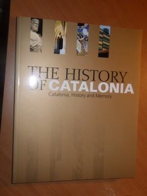 Alcoberro, Agustí - The history of Catalonia. Catalonia, history and memory