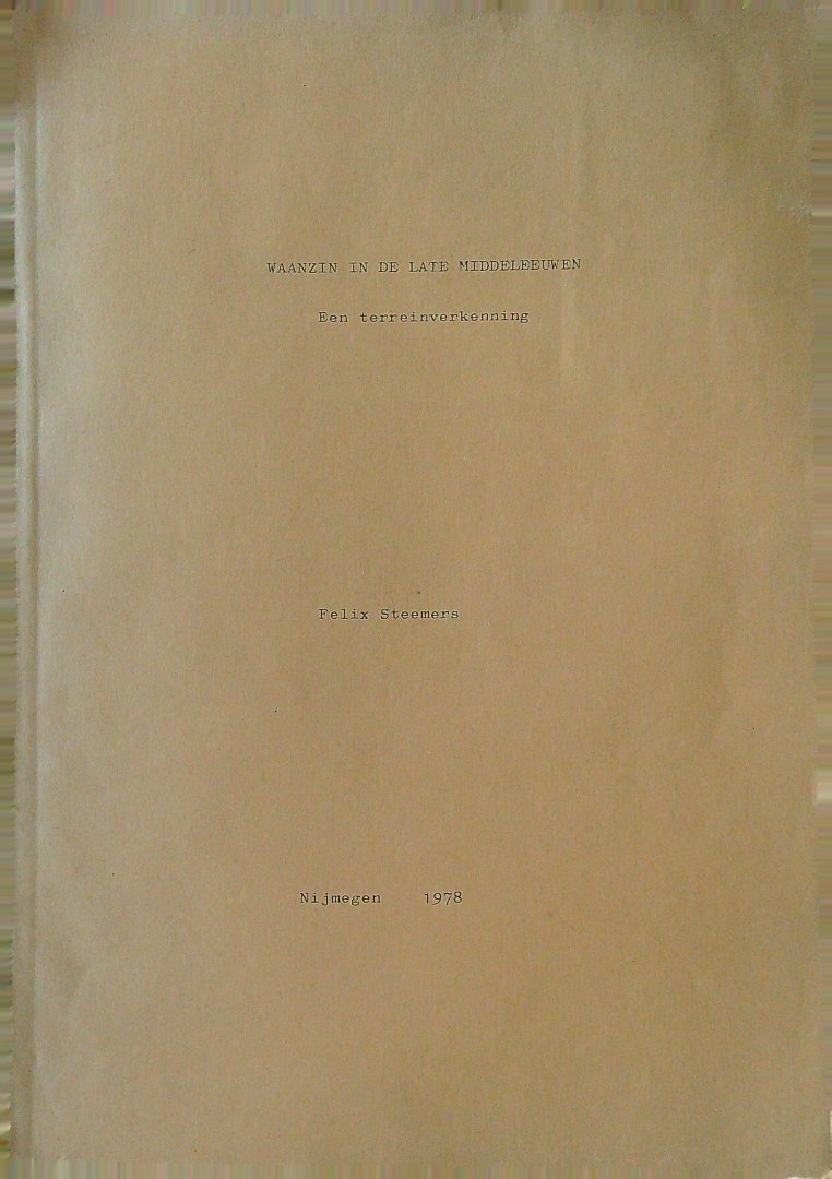 Steemers, Felix - Waanzin in de late middeleeuwen   Een terreinverkenning