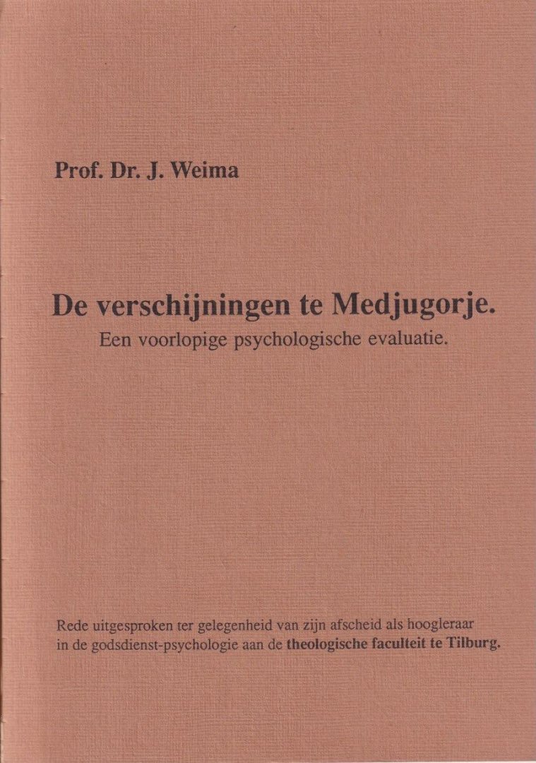 Weima, J. - De verschijningen te Medjugorje. Een voorlopige psychologische evaluatie