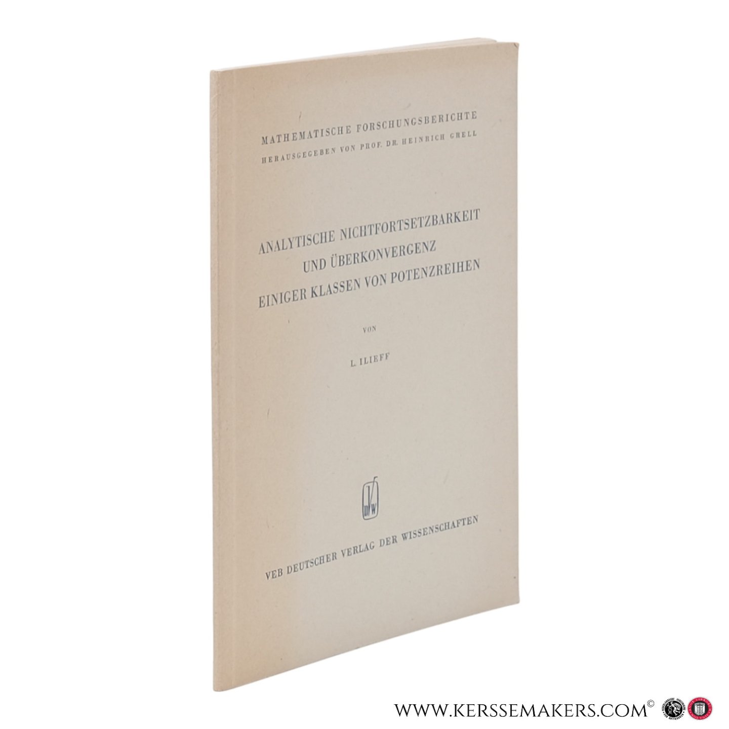 Ilieff, L. - Analytische Nichtfortsetzbarkeit und Überkonvergenz einiger Klassen von Potenzreihen. Mit 6 Abbildungen.