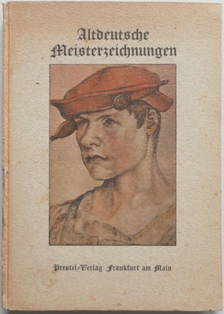 Schilling Edmund - Altdeutsche Meisterzeichnungen Mit 58 Abbildungen