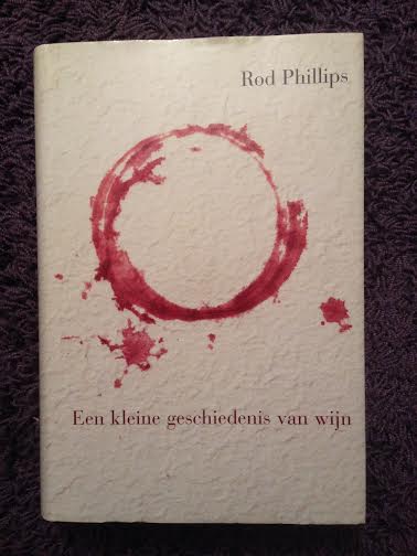 Phillips, Rod - Een kleine geschiedenis van de wijn