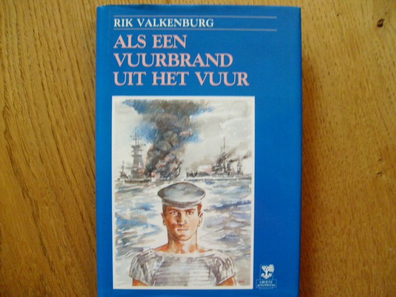 Valkenburg Rik - Als een vuurbrand uit het vuur