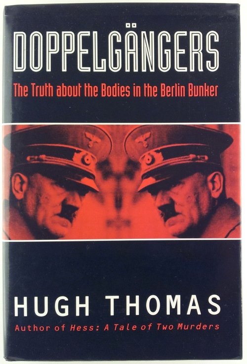 Thomas, Hugh - Doppelgangers / The Thruth about the Bodies in the Berlin Bunker