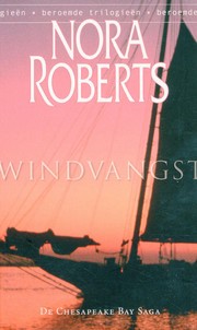 Roberts , Nora . [ isbn 9789034788085 ] - ll . ) Windvangst . De  Chesapeake  Bay  Saga . ( Beroemde triologieen . )