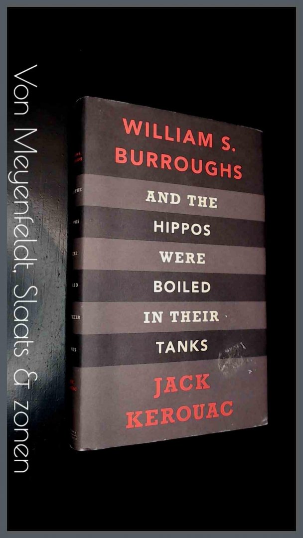 Kerouac, Jack - Burroughs, William - And the Hippos were boiled in their tanks