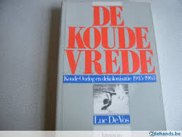 Vos, Luc de - De koude vrede. De Koude Oorlog en dekolonisatie 1945-1963
