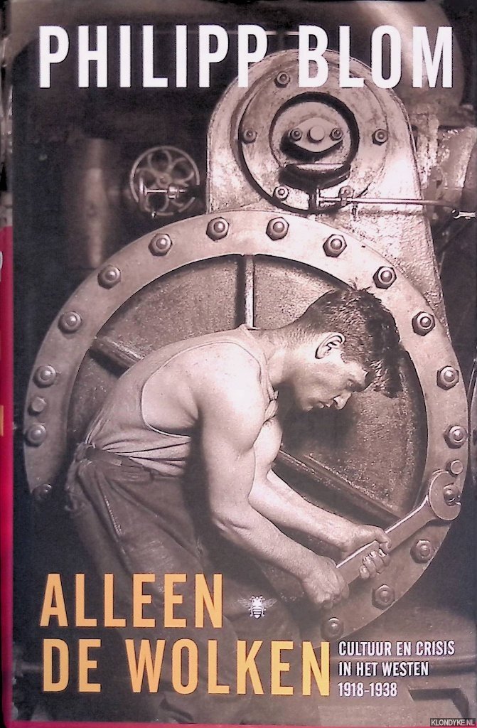 Blom, Philipp - Alleen de wolken: Cultuur en crisis in het Westen 1918-1938