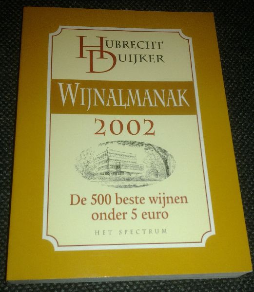 Duijker, Hubrecht - Wijnalmanak 2002. De 500 beste wijnen onder 5 euro