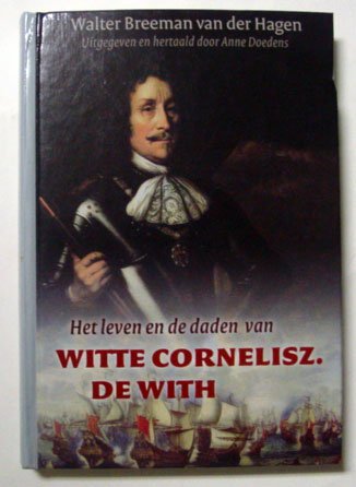 Breeman van der Hagen, Walter - Het leven en de daden van Witte Cornelisz. de With