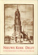 GOUT, PROF. IR. M. / VERSCHUYL, DR. M.A - Nieuwe Kerk Delft en grafmonument van Willem van Oranje