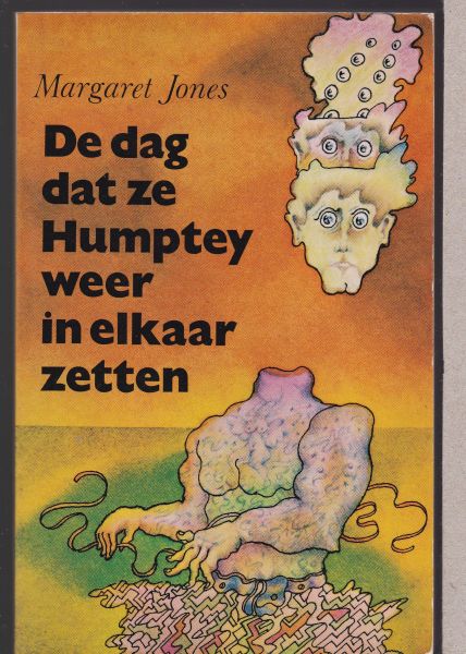 JONES, MARGARET - DE DAG DAT ZE HUMPTEY WEER IN ELKAAR ZETTEN. JONES, MARGARET - DE DAG DAT ZE HUMPTEY WEER IN ELKAAR ZETTEN.