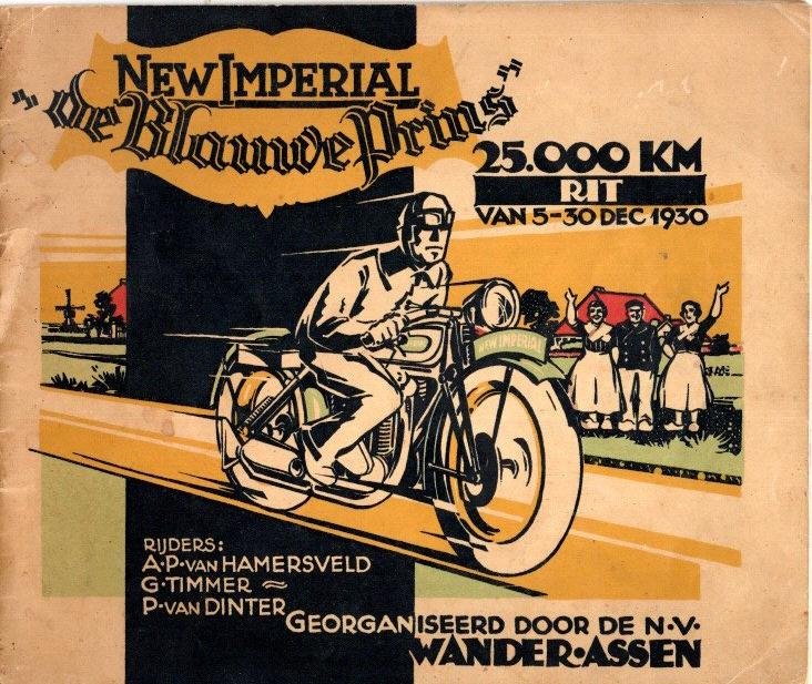 NEW IMPERIAL 'DE BLAUWE PRINS' - 25.000 K.M. Rit met New Imperial Motor 'De Blauw Prins' van 5-31 December 1930 door de rijders A.P. van Hamersveld, P. van Dinter en G. Timmer.  [Georganiseerd door de N.V. Wander - Assen].