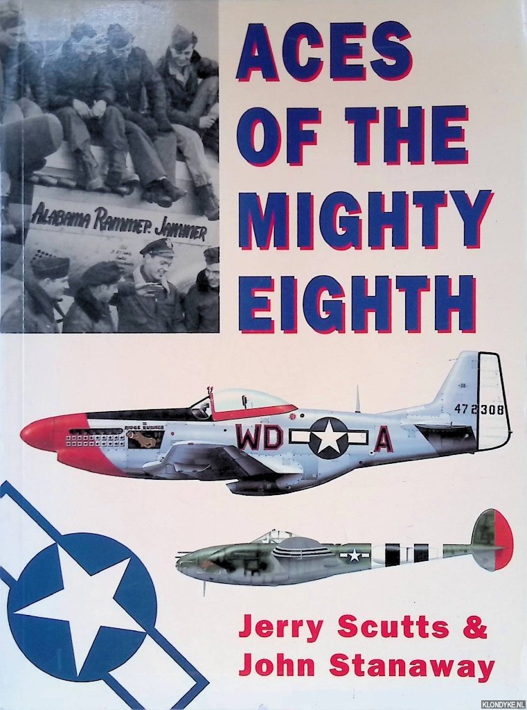 Scutts, Jerry & John Stanaway - Aces of the Mighty Eighth