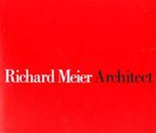 Richard Meier & Kenneth Frampton & Joseph Rykwert - Richard Meier, architect, 1992/1999