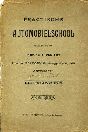 LOY, ingenieur A. van - PRACTISCHE AUTOMOBIELSCHOOL   leergang 1919