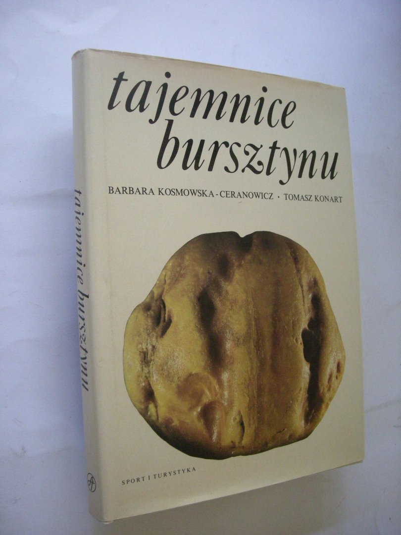 Kosmowska, Barbara / Ceranowicz / Tomasz Konart - Tajemnice bursztynu (amber)