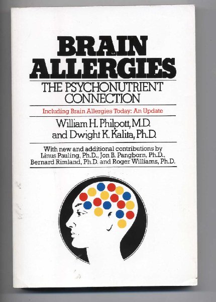 Philpott, William H. / Kalita, Dwight K. - Brain allergies. The psychonutrient connection