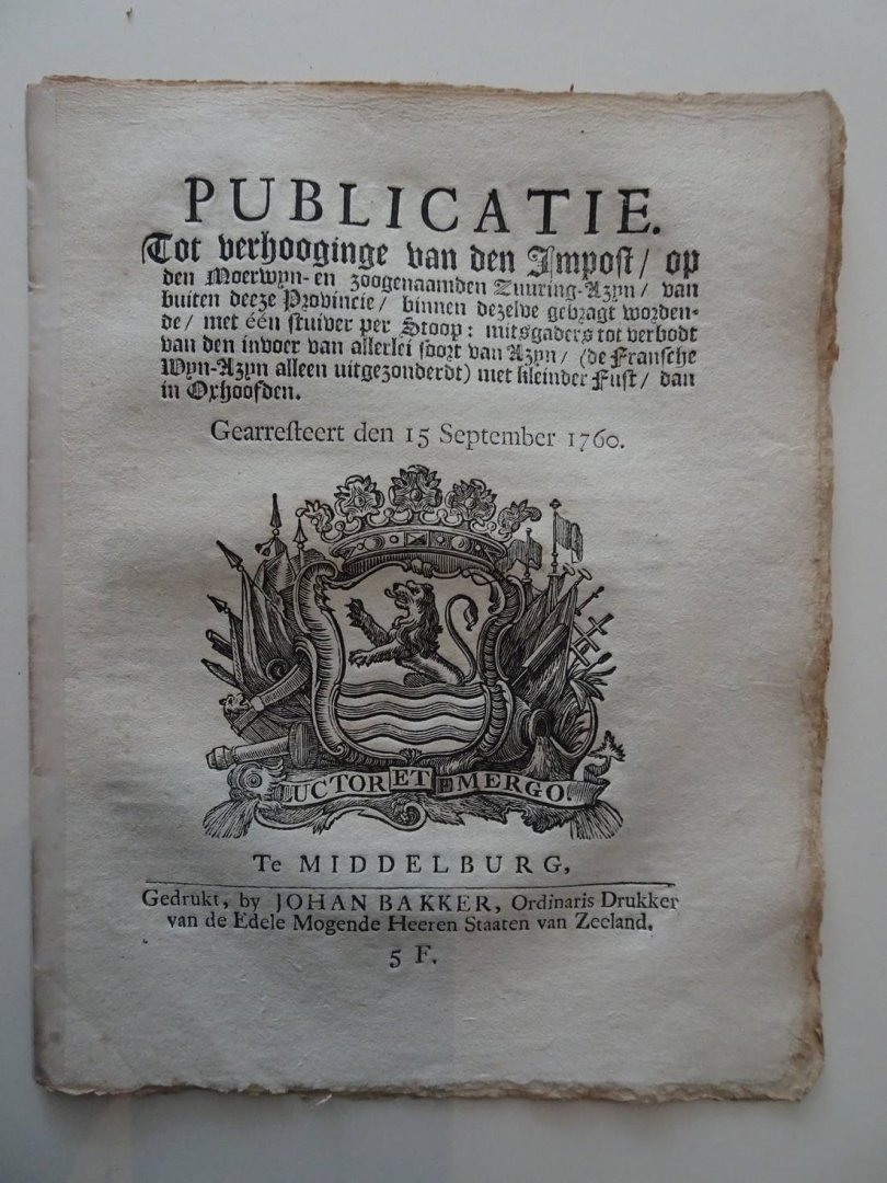  - Publicatie. Tot verhooginge van den Impost/ op den Moerwyn- en zoogenaamden Zuuring-Azyn/ van buiten deeze Provincie/ binnen dezelve gebragt wordende/ met één stuiver per Stoop: mitsgaders tot verbodt van den invoer van allerlei soort van Azyn...