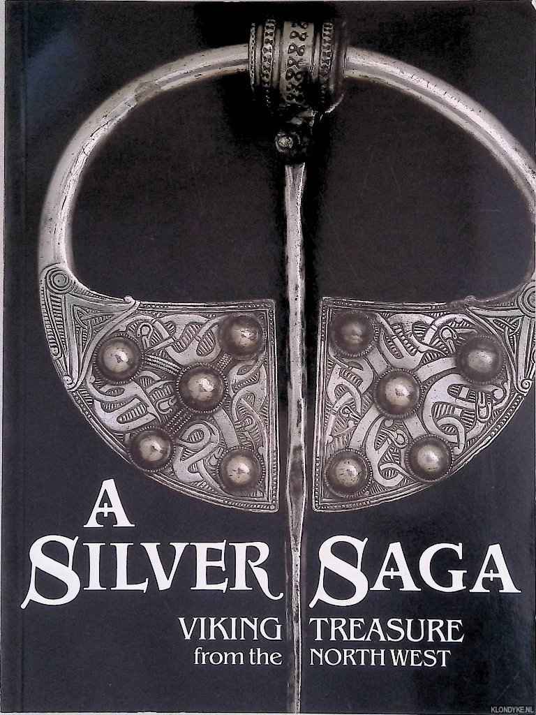 Philpott, Fiona A. - A Silver Saga: Viking Treasure from the North West